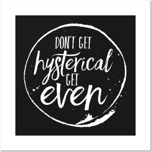 Don't Get Hysterical, Get Even Posters and Art